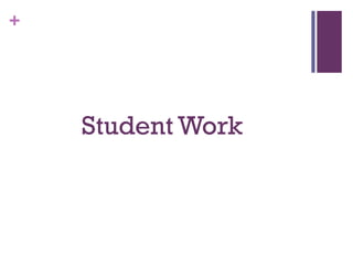 +
Student Work
 