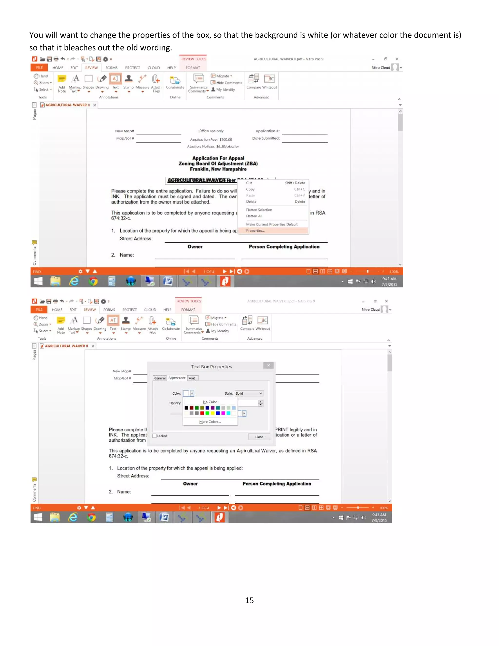 15
You will want to change the properties of the box, so that the background is white (or whatever color the document is)
so that it bleaches out the old wording.
 
