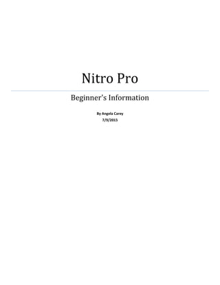 Nitro Pro
Beginner's Information
By Angela Carey
7/9/2015
 