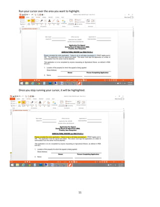 11
Run your cursor over the area you want to highlight.
Once you stop running your cursor, it will be highlighted.
 
