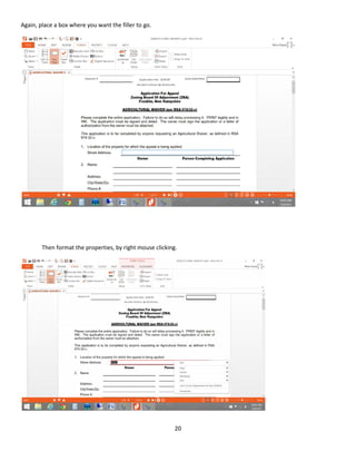 20
Again, place a box where you want the filler to go.
Then format the properties, by right mouse clicking.
 