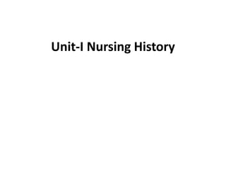 Unit-I Nursing History
 