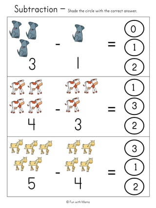 Subtraction – Shade the circle with the correct answer.
!
!
!
"
"
"
34
13
45
0
1
2
1
3
2
3
1
2
© Fun with Mama
 
