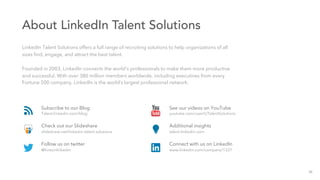 About LinkedIn Talent Solutions
LinkedIn Talent Solutions offers a full range of recruiting solutions to help organization...