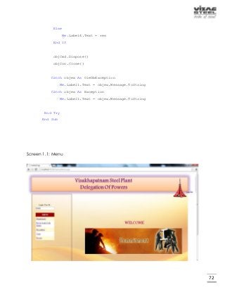 72
Else
Me.Label4.Text = res
End If
objCmd.Dispose()
objCon.Close()
Catch objex As OleDbException
Me.Label1.Text = objex.Message.ToString
Catch objex As Exception
Me.Label1.Text = objex.Message.ToString
End Try
End Sub
Screen 1.1: Menu
 