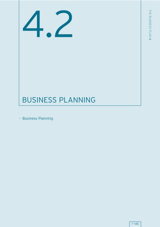THE BUSINESS PLAN 4
4.2
 BUSINESS PLANNING

. Business Planning




                      P 145
 
