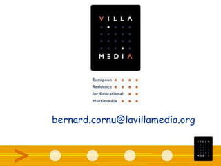 bernard.cornu@lavillamedia.org
 