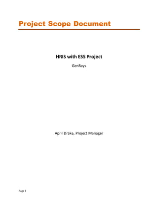Page 1
Project Scope Document
HRIS with ESS Project
GenRays
April Drake, Project Manager
 