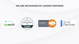 WE ARE RECOGNIZED BY LEADING PARTNERS
 