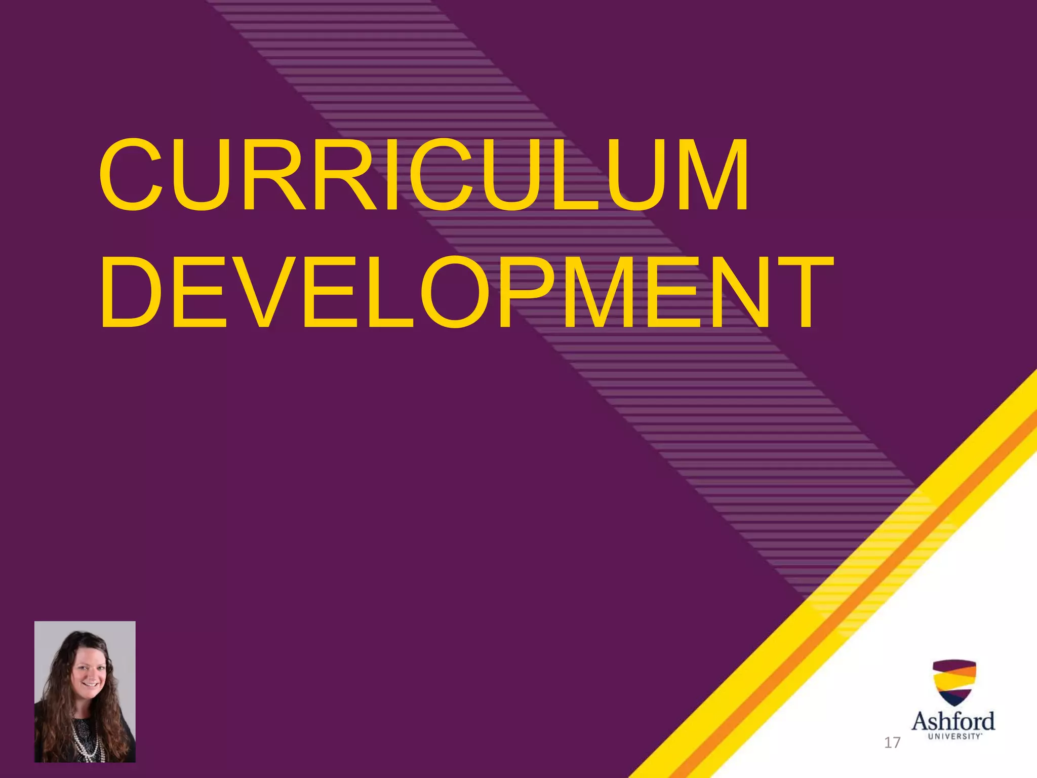 CURRICULUM
DEVELOPMENT
17
 