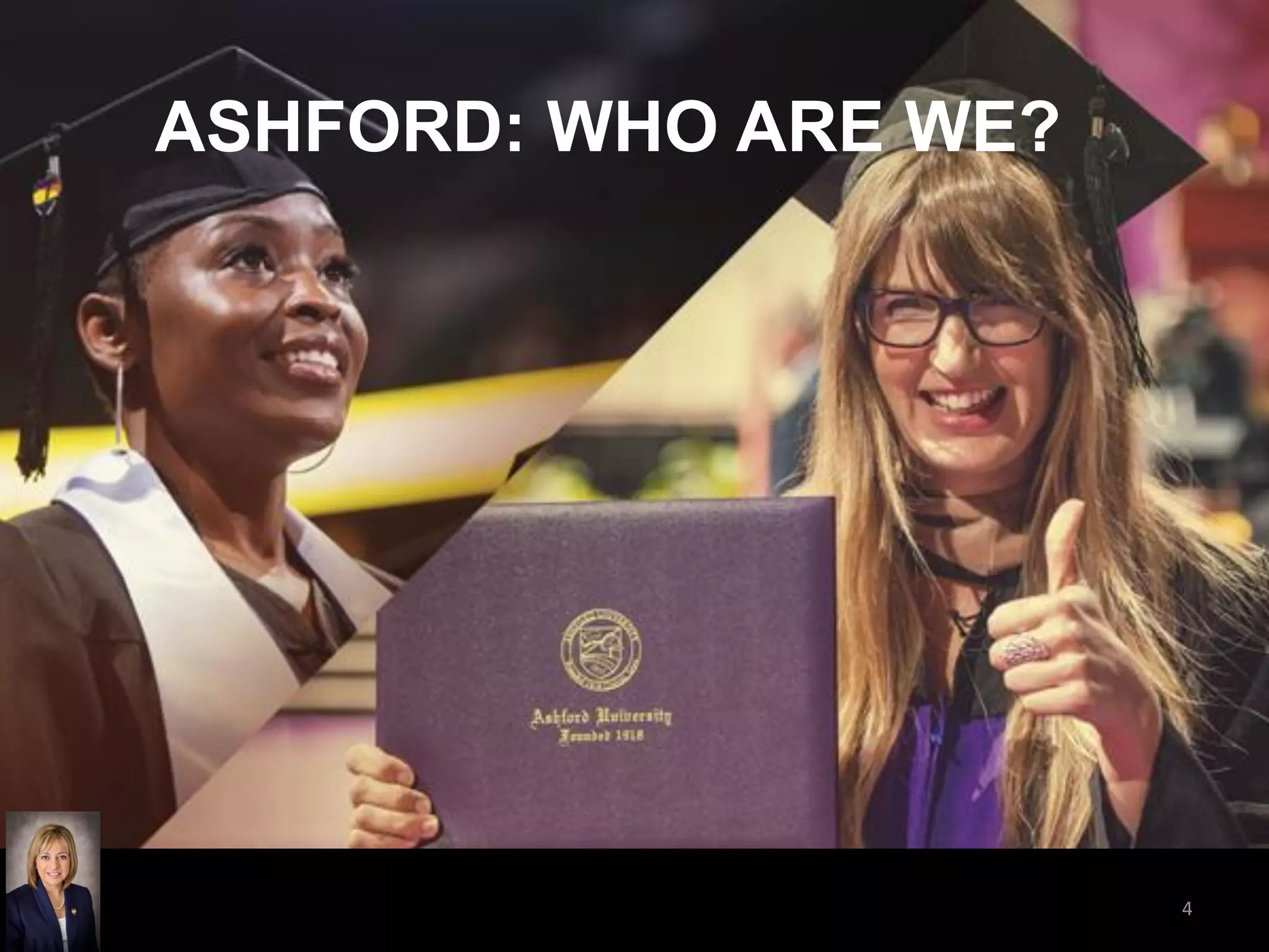 ASHFORD: WHO ARE WE?
4
 