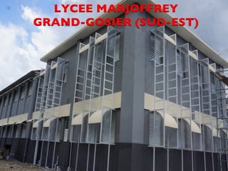 CDM_12052901_11212 
LYCEE MARJOFFREY 
GRAND-GOSIER (SUD-EST) 
 
 