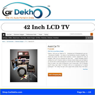 42 Inch LCD TV
Shop.CarDekho.com Page No. :- 1/3
 