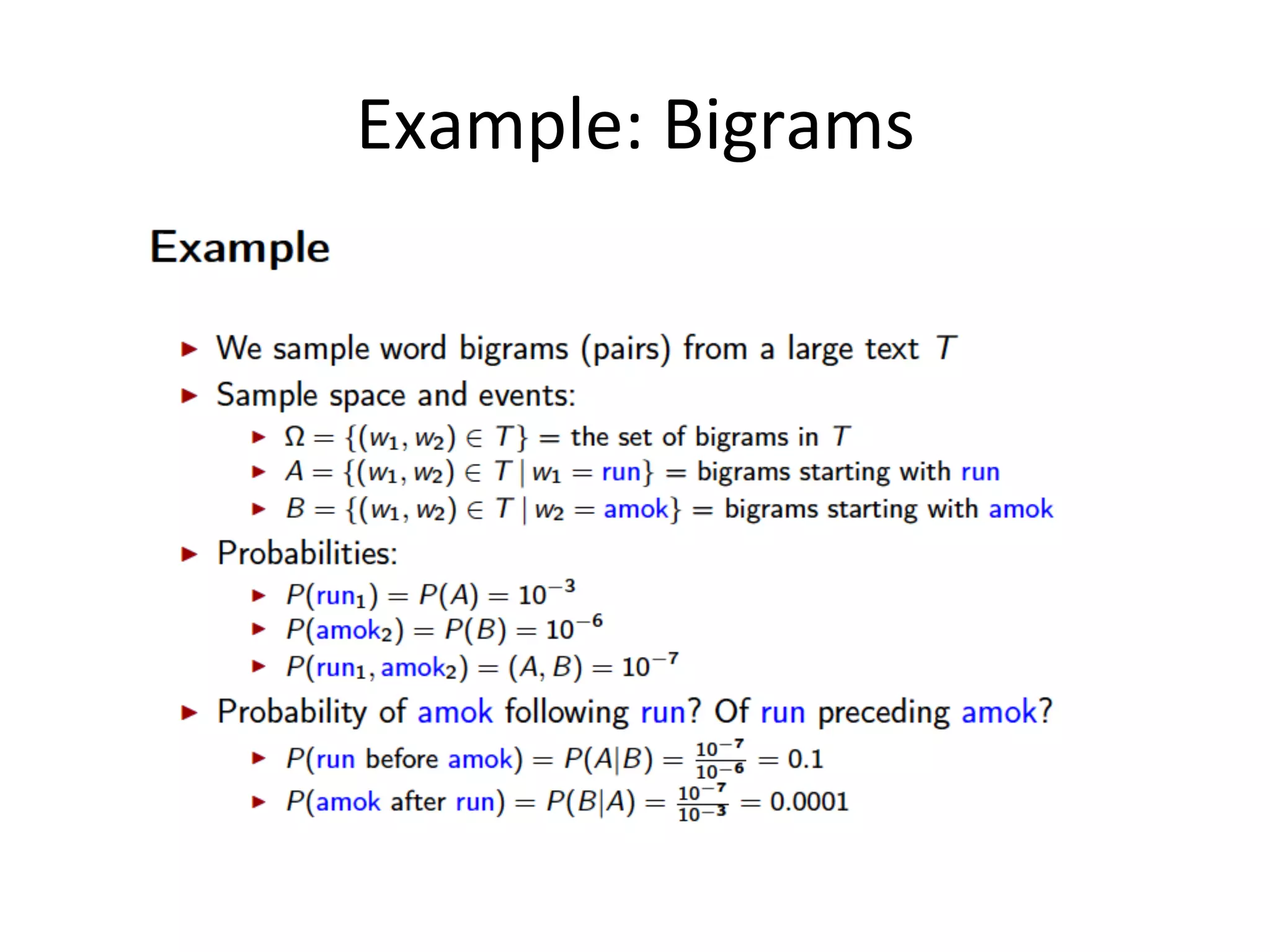 Condi*onal	
  
When	
  we	
  talk	
  about	
  the	
  joint	
  
probability	
  of	
  A	
  and	
  B,	
  then	
  we	
  
are	
  considering	
  the	
  intersec*on	
  
of	
  A	
  and	
  B,	
  ie	
  those	
  outcomes	
  
that	
  are	
  both	
  in	
  A	
  and	
  B.	
  And	
  we	
  
ask:	
  how	
  large	
  is	
  that	
  set	
  of	
  
events	
  compared	
  to	
  the	
  en*re	
  
sample	
  space?	
  
6	
  
 