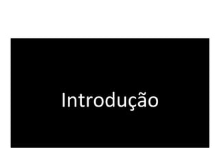 Introdução
 