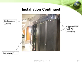 Installation Continued Portable AC Containment Curtains Supplemental Rack Air Movement 