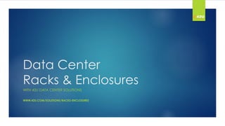 Data Center
Racks & Enclosures
WITH 42U DATA CENTER SOLUTIONS
WWW.42U.COM/SOLUTIONS/RACKS-ENCLOSURES
 