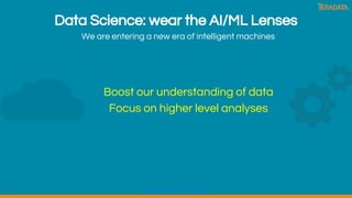 35
Natalino Busa - @natbusa
Data Science: wear the AI/ML Lenses
We are entering a new era of intelligent machines
Boost our understanding of data
Focus on higher level analyses
 