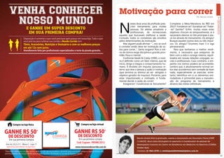 Motivação para correr                                                       Por Renato André




     N
                  estes doze anos de profissão pres-   Completar a Meia-Maratona do RIO em
                  crevi treinamento para muitas        2013? Fortalecer-se? Socializar-se? Tratar-
                  pessoas. De atletas amadores a       -se? Ganhar? Enfim, muitas vezes estes
                  profissionais, de recreacionais      objetivos chocam-se temporalmente, aí é
     aqueles que buscavam melhorar a saúde.            necessário elencar os três principais e ata-
     Contudo, todos os corredores são envoltos         cá-los através do treinamento. Os atingiu?
     pelos determinantes da motivação.                 Busque aqueles outros dois ou três impul-
         Mas alguém pode afirmar: “... ora, se você    sos. Os atingiu? Enumero mais 3 e siga
     é corredor então deve ter motivação de so-        perseverando.
     bra para correr...”. Santo engano! Pois a roti-       Para que tenhamos o melhor rendi-
     na de treinos exige disciplina e grande pron-     mento, é necessário que estejamos de
     tidão física e mental.                            bem com a vida e consigo mesmo, equili-
         Conforme Vanek & Cratty (1990), o moti-       brados em nossas relações conjugais, so-
     vo é definido como um fator interno, que dá       ciais e profissionais. Caso contrário, o em-
     início, dirige e integra o comportamento hu-      penho nos treinos poderá ser acometido.
     mano. É dividido em impulso (processo in-         Lembro que, é absolutamente normal cer-
     terno que leva a pessoa a ação) e motivação       tos dias acordarmos sem vontade de fazer
     (que termina ou diminui ao ser atingido o         nada, especialmente se exercitar, entre-
     objetivo gerador do impulso). Portanto, para      tanto, identificar em si os elementos esti-
     estar impulsionado e motivado, é funda-           muladores é primordial para a manuten-
     mental decidir a razão de correr!                 ção do programa de treinamento e
         Emagrecer? Condicionar-se fisicamente?        alcance das metas individuais.




                      Renato André Silva é graduado, mestre e doutorando em Educação Física (CREF
                      1114G/DF). Atua como fisiologista do exercício e coordenador de exames de
                      desempenho humano do Centro de Excelência em Medicina do Exercício (CEMEx/
                      Golden Spa) .
                      Contatos: 61 9261-2778 ou revistaposiatividade@yahoo.com.br

10                                                                                                    11
 