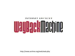 http://www.archive.org/web/web.php 