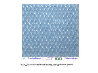 http://www.virtual-bubblewrap.com/popnow.shtml 