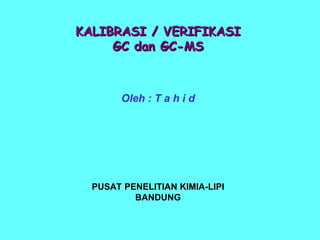 kalibrasi alat gc dan gc-ms di laboratorium | PPT