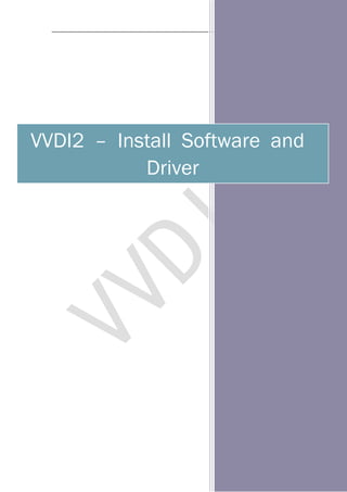 VVDI2 – Install Software and
Driver
 