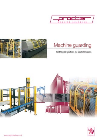 www.machinesafety.co.uk
Machine guarding
First Choice Solutions for Machine Guards
 