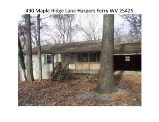 430 Maple Ridge Lane Harpers Ferry WV 25425

 