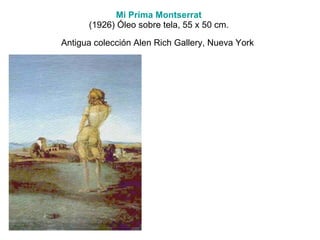 Mi Prima Montserrat   (1926) Óleo sobre tela, 55 x 50 cm.  Antigua colección Alen Rich Gallery, Nueva York   