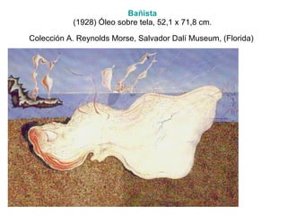 Bañista   (1928) Óleo sobre tela, 52,1 x 71,8 cm.  Colección A. Reynolds Morse, Salvador Dalí Museum, (Florida)   