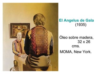 El Angelus de Gala.   (1935)  Óleo sobre madera,  32 x 26 cms.  MOMA, New York.   