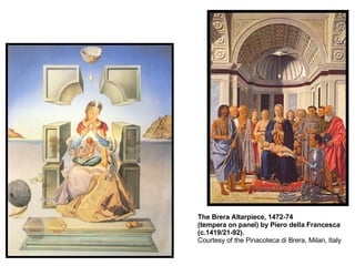 The Brera Altarpiece, 1472-74  (tempera on panel) by Piero della Francesca (c.1419/21-92).   Courtesy of the Pinacoteca di Brera, Milan, Italy 