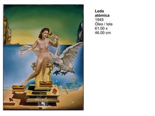 Leda atómica 1949 Óleo / tela 61.00 x 46.00 cm  