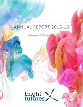ANNUAL REPORT 2015-16
University Of Strathclyde
 