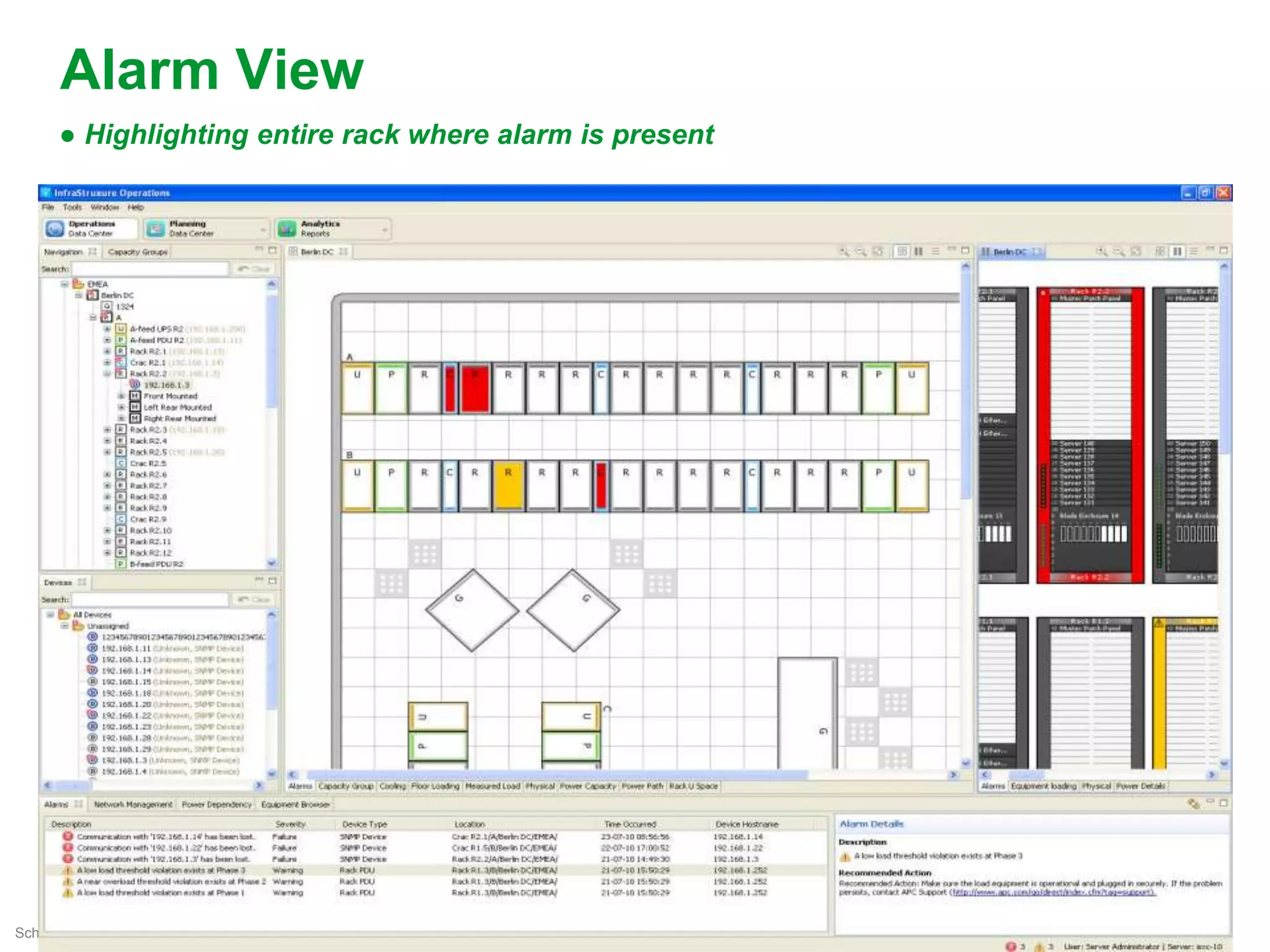 Alarm View
      ● Highlighting entire rack where alarm is present




Schneider Electric
 