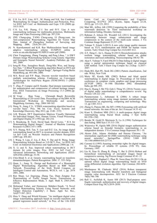 International Journal on Recent and Innovation Trends in Computing and Communication ISSN: 2321-8169
Volume: 5 Issue: 11 243 – 249
_______________________________________________________________________________________________
249
IJRITCC | November 2017, Available @ http://www.ijritcc.org
_______________________________________________________________________________________
[6] C-S. Lu, H-Y. Liao, H-Y., M. Huang and S-K. Sze Combined
Watermarking for Images Authentication and Protection, Proc.
1st IEEE Int'l Conf. on Multimedia and Expo 3:30 (2000) pp.
1415-1418.
[7] C-S. Lu, S-K. Huang, C-J. Sze and H-Y. Liao A new
watermarking technique for multimedia protection, Multimedia
Image and Video Processing (2001) pp. 507{530.
[8] ZHU Chang-qing, YANG Cheng-song, LI Zhong-yuan. An
Anti-compression Watermarking Algorithm for Vector Map
Data. Journal of Zhengzhou Institute of Surveying and
Mapping， 2006， 23(4):281-283.
[9] N. Kaewkamnerd and K.R. Rao Multiresolution based image
adaptive watermarking scheme EUSIPCO online at
www.ee.uta.edu/dip/paper/EUSIPCO water.pdf (2000).
[10] Chen Yongqinang, Zhang Yanqing, and Peng Lihua, ― A DWT
Domain Image Watermarking Scheme Using Genetic Algorithm
and Synergetic Neural Network‖, Academy Publisher, pp. 298-
301, 2009.
[11] heng-Ri Piao, Seunghwa Beack, Dong-Min Woo, and Seung-
Soo Han, ― A Blind Watermarking algorithm Based on HVS and
RBF Neural Network for Digital Image‖, Springer-Verlag Berlin
Heidellberg, pp. 493-496, 2006.
[12] M.S. Raval and P.P. Rege, Discrete wavelet transform based
multiple watermarking scheme, Conference on Convergent
Technologies for Asia-Pacic Region (TENCON'03) 3 (2003)
pp.935-938.
[13] Y. Zhao, P. Campisi and D. Kundur, Dual domain watermarking
for authentication and compression of cultural heritage images
Proc. IEEE Transactions on Image Processing 13:3 (2004) pp.
430-448.
[14] M Voigt ， Bian Yang ， Christoph Busch. Reversible
Watermarking of 2D-vector Data. Proceedings of the2004 ACM
International Workshop on Multimedia and security,
Magdeburg, Germany, Aug., 2004:160-165.
[15] Deng, N., Jiang, C.S., ‗CDMA watermarking algorithm based on
wavelet basis‘. Proc. 9th Int. Con. Fuzzy Systems and
Knowledge Discovery, May 2012, pp. 2148– 2152.
[16] A.B. Watson, DCT Quantization Matrices Visually Optimized
for Individual Images, Proc. Human Vision, Visual Processing,
and Digital Display IV (1992) pp. 202-216.
[17] S. Bounkong, B. Toch, David Saad, David Lowe, ― ICA for
Watermarking Digital Images‖, Journal of Machine Learning
Research 4 (2003) 1471-1498.
[18] X.Y. Huang, M.S. Tan, Y. Luo and D.Z. Lin, An image digital
watermarking based on DCT in invariant wavelet domain, IEEE
1st Int'l Conf. on Wavelet Analysis and Pattern Recognition
(2007) pp. 458-463.
[19] J. Wang, S. Lian, Z. Liu, Z. Ren, Y. Dai and H. Wang, Image
Watermarking Scheme Based on 3-D DCT, Proc. 1st IEEE Int'l
Conf. on Industrial Electronics and Applications (2006) pp. 1-6.
[20] X. Li and X. Xue, Improved robust watermarking in DCT
domain for color images, Proc. IEEE 1st Int'l Conf. on
Advanced Information Networking and Applications (IEEE-
AINA'04) (2004) pp. 53-58.
[21] Chin-Shiuh S. et al. Genetic watermarking based on transform
domaintechniques. Pattern Recognition. 2004. 37. 555–565p.
[22] Quan, L.; Jiang, X.: Design and Realization of a Meaningful
Digital Watermarking Algorithm Based on RBF Neural
Network. Proceedings of the Sixth World Congress on
Intelligent Control and Automation, WCICA. vol. 1, pp. 2878
2881, 2006.
[23] Ren Shuai, Lei Jingxiang, Zhang Tao, Duan Zongtao Fast
Watermarking of Traffic Images Secure Transmission in
Effective Representation Mode, J. Appl. Math 8, 2565-2569,
(2014).
[24] Mohamad Vafaei, and Homayoun Mahdavi-Nasab, ―A Novel
Digital Watermarking Scheme Using Neural Networks with
Tamper Detection Capability‖, J. Basic. Appl. Sci. Res.,
3(4)577-587, 2013.
[25] Hieu V. Dang and Witold Kinsner, ‖An intelligent digital color
image watermarking approach based on wavelet transform and
general regression neural network,‖ in Proc. of the 11th IEEE
Intern. Conf. on CognitiveInformatics and Cognitive
Computing, ICCI*CC 2012, (Kyoto, Japan; August 22-24,
2012), pp. 115-123, 2012.
[26] Matt ML, Jeffrey AB (1999) Computing the probability of false
watermark detection. In: Third international workshop on
information hiding, Dresden, Germany
[27] Rahman Z, Jobson DJ, Woodell GA (2011) Investigating the
relationship between image enhancement and image
compression in the context of the multi-scale retinex. J Vis
Commun Image Represent 22:237–250.
[28] Yalman Y, Erturk I (2013) A new color image quality measure
based on YUV transformation and PSNR for human vision
system. Turk J Electr Eng Comput Sci 21(2):603–612.
[29] Ji F, Deng C, An L, Huang D (2013) Desynchronization attacks
resilient image watermarking scheme based on global
restoration and local embedding. Neurocomputing 106:42–50.
[30] Akar F, Yalman Y,Varol HS(2013) Data hiding in digital images
using a partial optimization technique based on classical
LSB method. Turk J Electr Eng Comput Sci 21(Sup. 1):2037–
2047.
[31] Duda RO, Hart PE, Stork DG (2001) Pattern classification, 2nd
edn. Wiley, New York
[32] Maity SP, Kundu MK (2002) Robust and blind spatial
watermarking in digital image. In: Proceedings of 3rd Indian
conference on computer vision, graphics and image processing
(ICVGIP ‗2002). 16–18th December 2002. Ahmedabad,
India, pp 388–393.
[33] Hua G, Huang J, Shi YQ, Goh J, Thing VL (2016) Twenty years
of digital audio watermarking—a comprehensive review. Sig
Process 128:222–242.
[34] Parameswaran L, Anbumani K (2006) A robust image
watermarking scheme using image moment normalization. In:
Transactions on engineering, computing and technology. May
13, pp 1305–5313.
[35] Zhang G, Patuwo BE, Hu MY (1998) Forecasting with artificial
neural networks: the state of the art. Int J Forecast 14:35–62.
[36] Kiani S, Ebrahimi MM (2011) A multi-purpose digital image
watermarking using fractal block coding. J Syst Softw
84:1550–1562.
[37] Bender W, Gruhl D, Morimoto N, Lu A (1996) Techniques for
data hiding. IBM Syst J 35:313–336.
[38] Wójtowicz W, Ogiela MR (2016) Digital images authentication
scheme based on bimodal biometric watermarking in an
independent domain. J Vis Commun Image Represent 38:1–10.
[39] Akram Zeki, Adamu Abubakar and Haruna Chiroma, ―An
intermediate significant bit (ISB) watermarking technique using
neural networks‖, SpringerPlus (2016) 5:868 DOI
10.1186/s40064-016-2371-6.
[40] Caronni G (1995) Assuring ownership rights for digital images.
In: Proceedings of reliable IT systems (VIS 95). June.
Germany, 1995.
[41] Liu H, Xiao D, Zhang R, Zhang Y, Bai S (2016) Robust and
hierarchical watermarking of encrypted images based on
compressive sensing. Sig Process Image Commun 45:41–51
[42] Huo-Chong L, Raphael C, Phan W, Swee-Huay H (2011) On an
optimal robust digital image watermarking based on SVD
using differential evolution algorithm. Opt Commun 284:4458–
4459.
[43] Mardanpour M, Chahooki MAZ (2016) Robust transparent
image watermarking with Shearlet transform and bidiagonal
singular value decomposition. AEU Int J Electron Commun
70(6):790–798
[44] Rafi U, Asifullah K, Aamir SM (2013) Dual-purpose semi-
fragile watermark: authentication and recovery of digital images.
Comput Electr Eng 39(7):2019–2030.
 