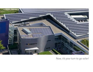 Now, it’s your turn to go solar!
 