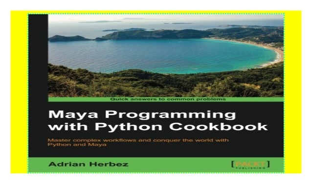Maya Programming with Python Cookbook hardcover$
