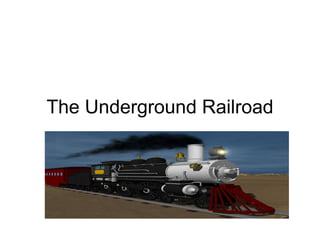 The Underground Railroad 