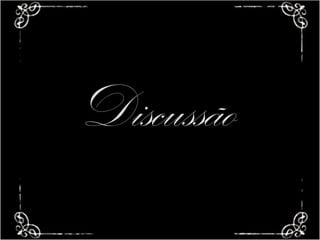 Discussão
 