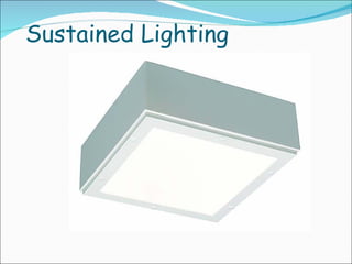 Sustained Lighting 