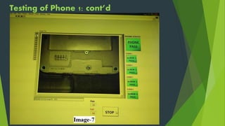 Testing of Phone 1: cont’d
 