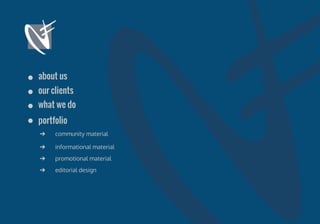 about us
our clients
what we do
portfolio
➔ community material
➔ informational material
➔ promotional material
➔ editorial design
 