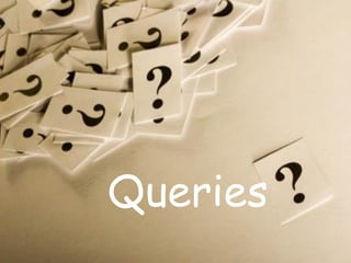 Queries
 