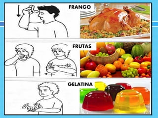 FRANGO
FRUTAS
GELATINA
 