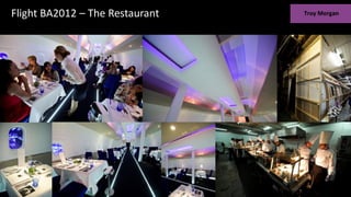 Flight BA2012 – The Restaurant
 