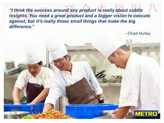 “I#think#the#success#around#any#product#is#really#about#subtle#
insights.#You#need#a#great#product#and#a#bigger#vision#to#...