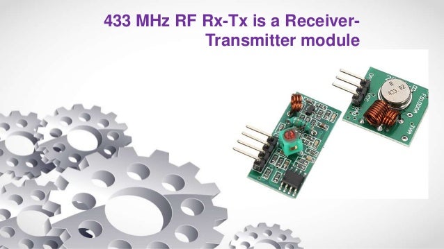 433 MHz RF Rx-Tx is a Receiver-Transmitter module