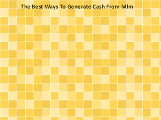 The Best Ways To Generate Cash From Mlm
 